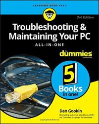 Troubleshooting and Maintaining Your PC All-in-One For Dummies (Computers)