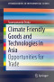 Climate Friendly Goods and Technologies in Asia: Opportunities for Trade (SpringerBriefs in Environmental Science)