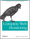 Complete Web Monitoring: Watching your visitors, performance, communities, and competitors