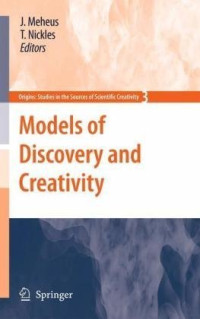 Models of Discovery and Creativity (Origins: Studies in the Sources of Scientific Creativity)