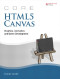 Core HTML5 Canvas: Graphics, Animation, and Game Development (Core Series)