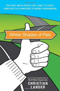 Whiter Shades of Pale: The Stuff White People Like