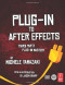 Plug-in to After Effects: Third Party Plug-in Mastery