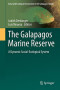 The Galapagos Marine Reserve: A Dynamic Social-Ecological System (Social and Ecological Interactions in the Galapagos Islands)