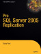 Pro SQL Server 2005 Replication (Definitive Guide)