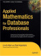 Applied Mathematics for Database Professionals (Expert's Voice)