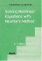 Solving Nonlinear Equations with Newton's Method (Fundamentals of Algorithms)