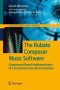 The Rubato Composer Music Software: Component-Based Implementation of a Functorial Concept Architecture (Computational Music Science)