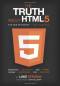 The Truth About HTML5 (For Web Designers)