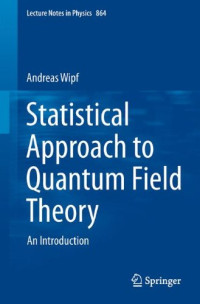 Statistical Approach to Quantum Field Theory: An Introduction (Lecture Notes in Physics)