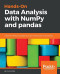 Hands-On Data Analysis with NumPy and pandas: Implement Python packages from data manipulation to processing