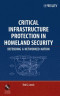 Critical Infrastructure Protection in Homeland Security: Defending a Networked Nation