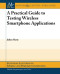 A Practical Guide to Testing Wireless Smartphone Applications (Synthesis Lectures on Mobile and Pervasive Computing)