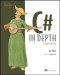 C# in Depth, Second Edition