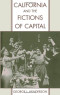 California and the Fictions of Capital (Commonwealth Center Studies in the History of American Culture)