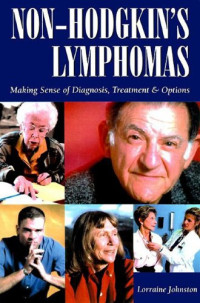 Non-Hodgkin's Lymphomas: Making Sense of Diagnosis, Treatment &amp; Options (Patient Centered Guides)