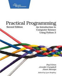 Practical Programming: An Introduction to Computer Science Using Python 3 (Pragmatic Programmers)