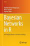 Bayesian Networks in R: with Applications in Systems Biology (Use R!)