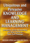 Ubiquitous and Pervasive Knowledge and Learning Management: Semantics, Social Networking and New Media to Their Full Potential