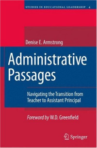 Administrative Passages: Navigating the Transition from Teacher to Assistant Principal (Studies in Educational Leadership)