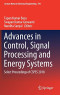Advances in Control, Signal Processing and Energy Systems: Select Proceedings of CSPES 2018 (Lecture Notes in Electrical Engineering)