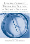 Learner-Centered Theory and Practice in Distance Education: Cases From Higher Education