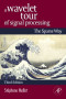A Wavelet Tour of Signal Processing, Third Edition: The Sparse Way