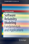 Software Reliability Modeling: Fundamentals and Applications (SpringerBriefs in Statistics)