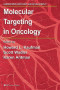 Molecular Targeting in Oncology (Cancer Drug Discovery and Development)
