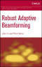 Robust Adaptive Beamforming (Wiley Series in Telecommunications and Signal Processing)