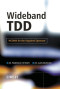 Wideband TDD: WCDMA for the Unpaired Spectrum