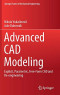 Advanced CAD Modeling: Explicit, Parametric, Free-Form CAD and Re-engineering (Springer Tracts in Mechanical Engineering)