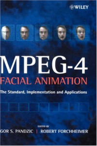 MPEG-4 Facial Animation: The Standard, Implementation and Applications