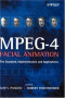 MPEG-4 Facial Animation: The Standard, Implementation and Applications