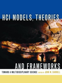 HCI Models, Theories, and Frameworks: Toward a Multidisciplinary Science (Interactive Technologies)