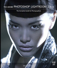 The Adobe Photoshop Lightroom 2 Book: The Complete Guide for Photographers