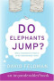 Do Elephants Jump? (An Imponderables Book)