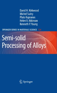 Semi-solid Processing of Alloys (Springer Series in Materials Science)