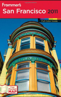Frommer's San Francisco 2011 (Frommer's Complete)