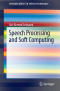 Speech Processing and Soft Computing