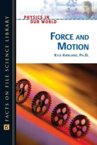 Force And Motion (Physics in Our World)