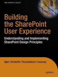 Building the SharePoint User Experience (Expert's Voice in Sharepoint)