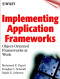 Implementing Application Frameworks: Object-Oriented Frameworks at Work