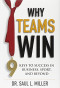 Why Teams Win: 9 Keys to Success In Business, Sport and Beyond