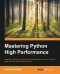 Mastering Python High Performance