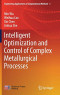 Intelligent Optimization and Control of Complex Metallurgical Processes (Engineering Applications of Computational Methods)