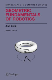 Geometric Fundamentals of Robotics (Monographs in Computer Science)
