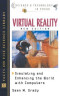 Virtual Reality: Simulating and Enhancing the World With Computers (Science and Technology in Focus)