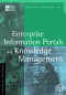 Enterprise Information Portals and Knowledge Management (KMCI Press)