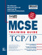 MCSE Training Guide: TCP/IP (Covers Exam #70-059)